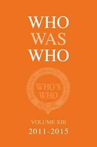 Who Was Who. Volume XIII 2011-2015