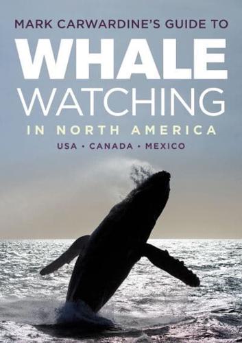 Mark Carwardine's Guide to Whale Watching in North America