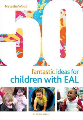 50 Fantastic Ideas for Children With EAL