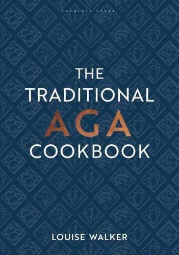 The Traditional Aga Cookbook