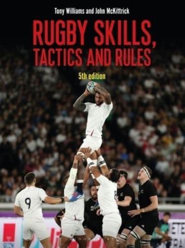 Rugby Skills, Tactics & Rules