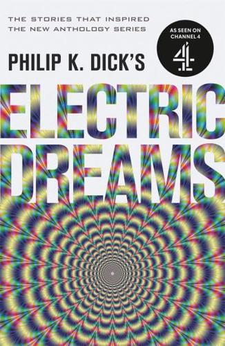 Philip K. Dick's Electric Dreams. Volume One