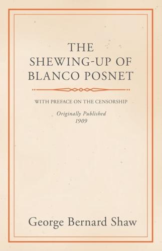 Shewing-Up of Blanco Posnet - With Preface on the Censorship