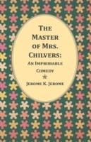 Master of Mrs. Chilvers: An Improbable Comedy