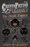 Purple Emperor (Cryptofiction Classics - Weird Tales of Strange Creatures)