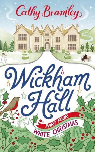 Wickham Hall. Part Four White Christmas