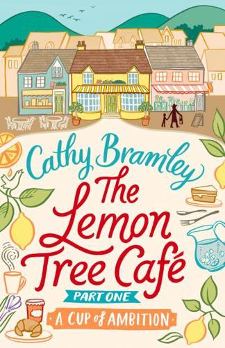 The Lemon Tree Café. Part One A Cup of Ambition