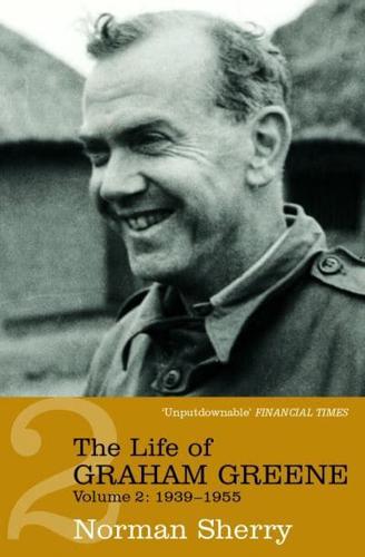 The Life of Graham Greene. Volume 2 1939-1955