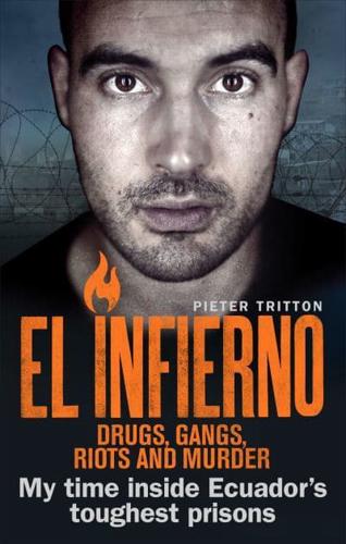 El Infierno - Drugs, Gangs, Riots and Murder