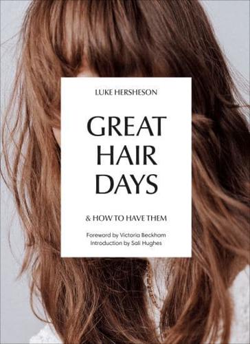 Great Hair Days and How to Have Them