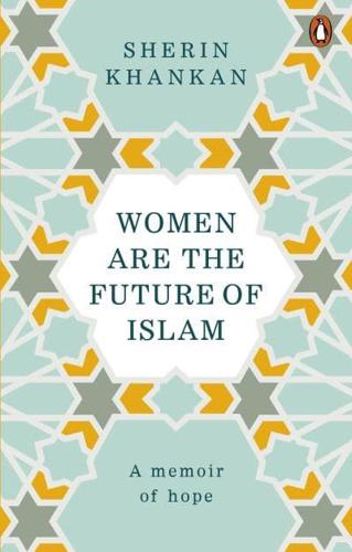 Women Are the Future of Islam