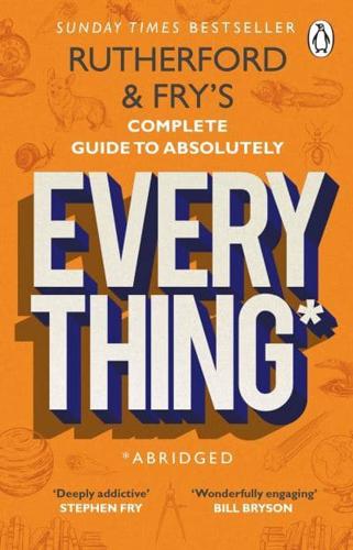 Rutherford & Fry's Complete (Short) Guide to Absolutely Everything