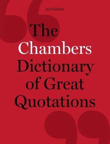 Chambers Dictionary of Great Quotations