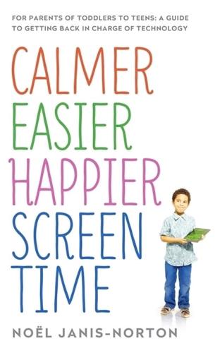 Calmer, Easier, Happier Screen Time