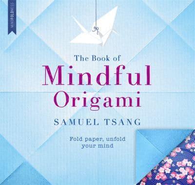 The Book of Mindful Origami