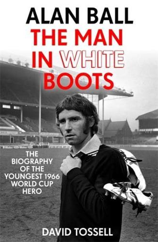Alan Ball, the Man in White Boots