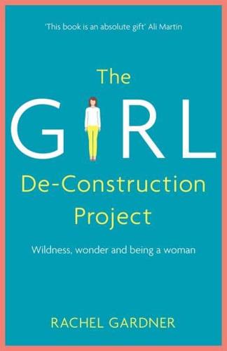 The Girl De-Construction Project