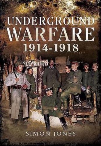 Underground Warfare, 1914-1918