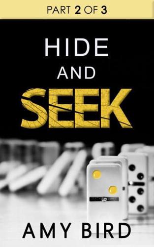 Hide and Seek. Part 2 of 3