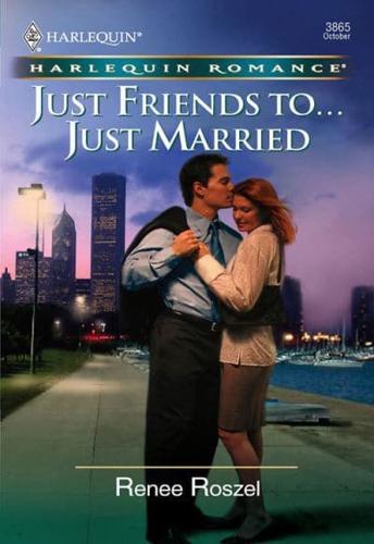 Just Friends to - Just Married