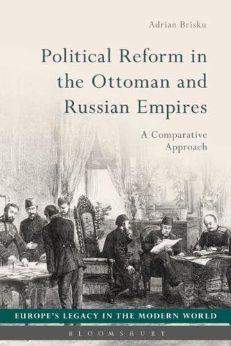 Political Reform in the Ottoman and Russian Empires: A Comparative Approach
