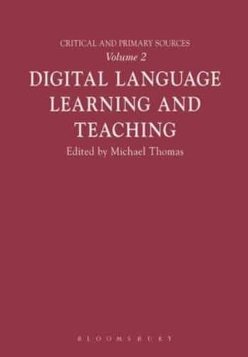 Digital Language Learning and Teaching: Critical and Primary Sources