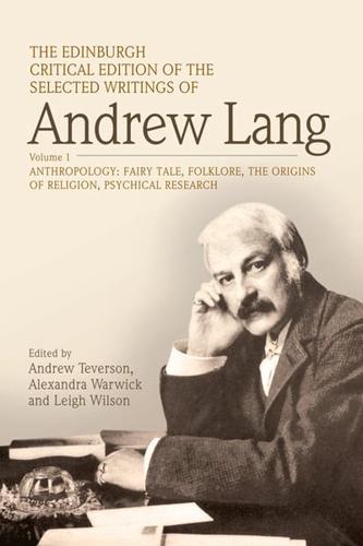 The Edinburgh Critical Edition of the Selected Writings of Andrew Lang. Volume 2 Literary Criticism, History, Biography