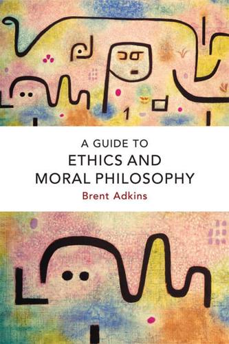 A Guide to Ethics and Moral Philosophy