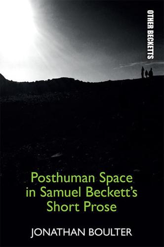 Posthuman Space in Samuel Beckett's Short Prose