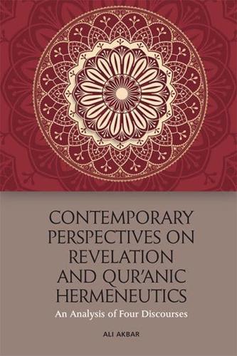 Contemporary Perspectives on Revelation and Qur'anic Hermeneutics