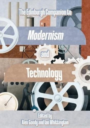 The Edinburgh Companion to Modernism and Technology