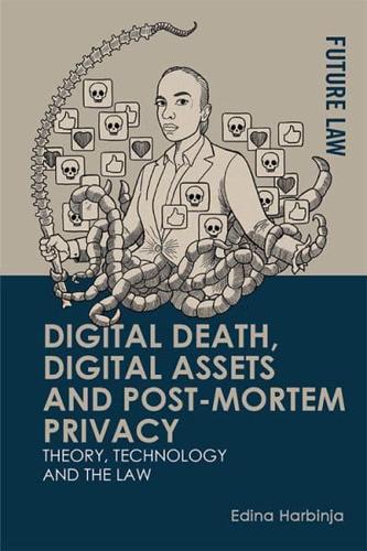 Digital Death, Digital Assets and Post-Mortem Privacy