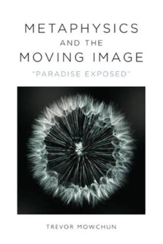Metaphysics and the Moving Image