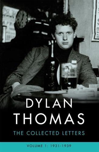 Dylan Thomas Volume I 1931-1939