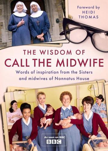 The Wisdom of Call the Midwife