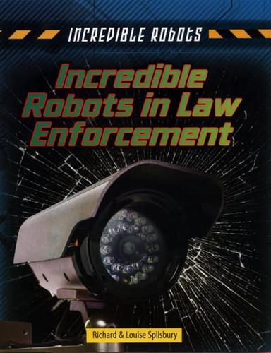 Incredible Robots in Law Enforcement