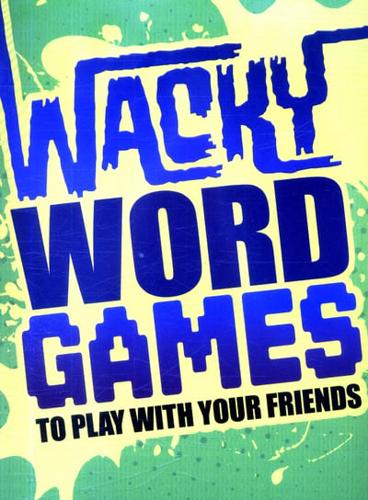 Wacky Word Games to Play With Your Friends