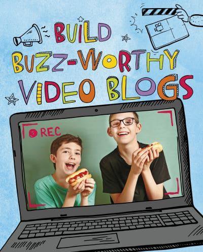 Build Buzz-Worthy Video Blogs