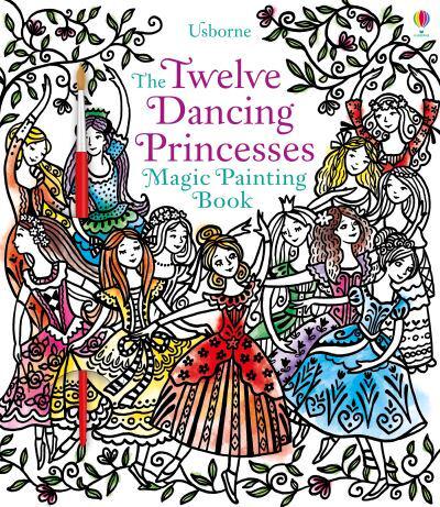 Twelve Dancing Princesses Magic Painting Book