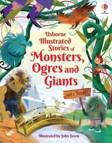 Usborne Illustrated Stories of Monsters, Orgres and Giants and a Troll!