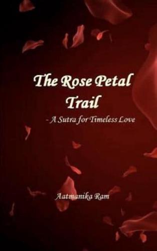 The Rose Petal Trail