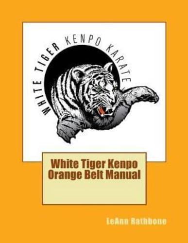 White Tiger Kenpo Orange Belt Manual