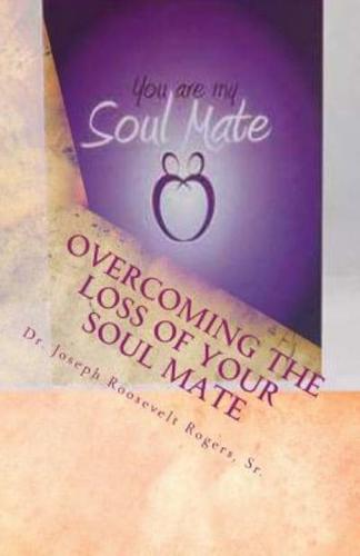 Overcoming the Loss of Your Soul Mate