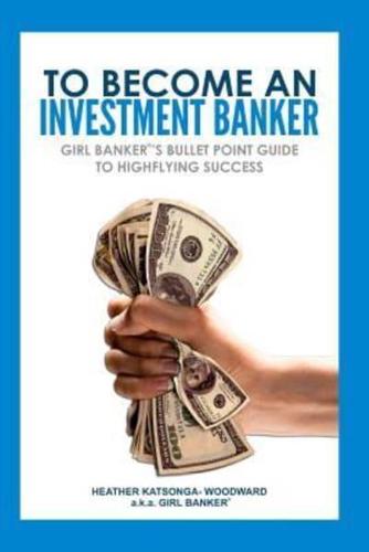 To Become an Investment Banker