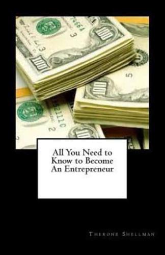 All You Need to Know to Become an Entrepreneur