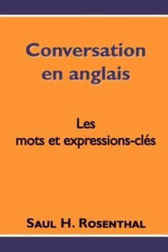 Conversation En Anglais, Les Mots Et Expressions-Cles