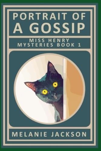 Portrait of a Gossip: A Miss Henry Mystery