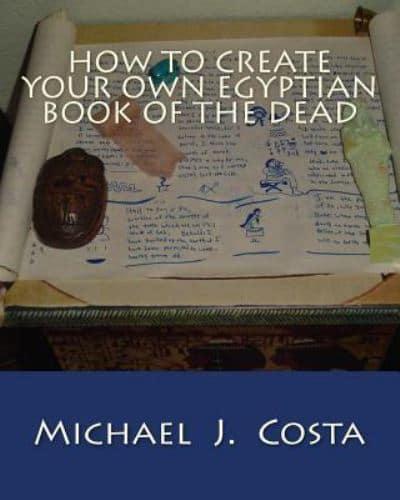 How to Create Your Own Egyptian Book of the Dead
