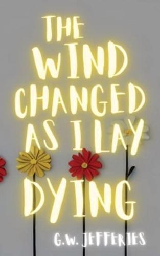 The Wind Changed As I Lay Dying