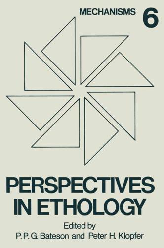 Perspectives in Ethology : Volume 6 Mechanisms